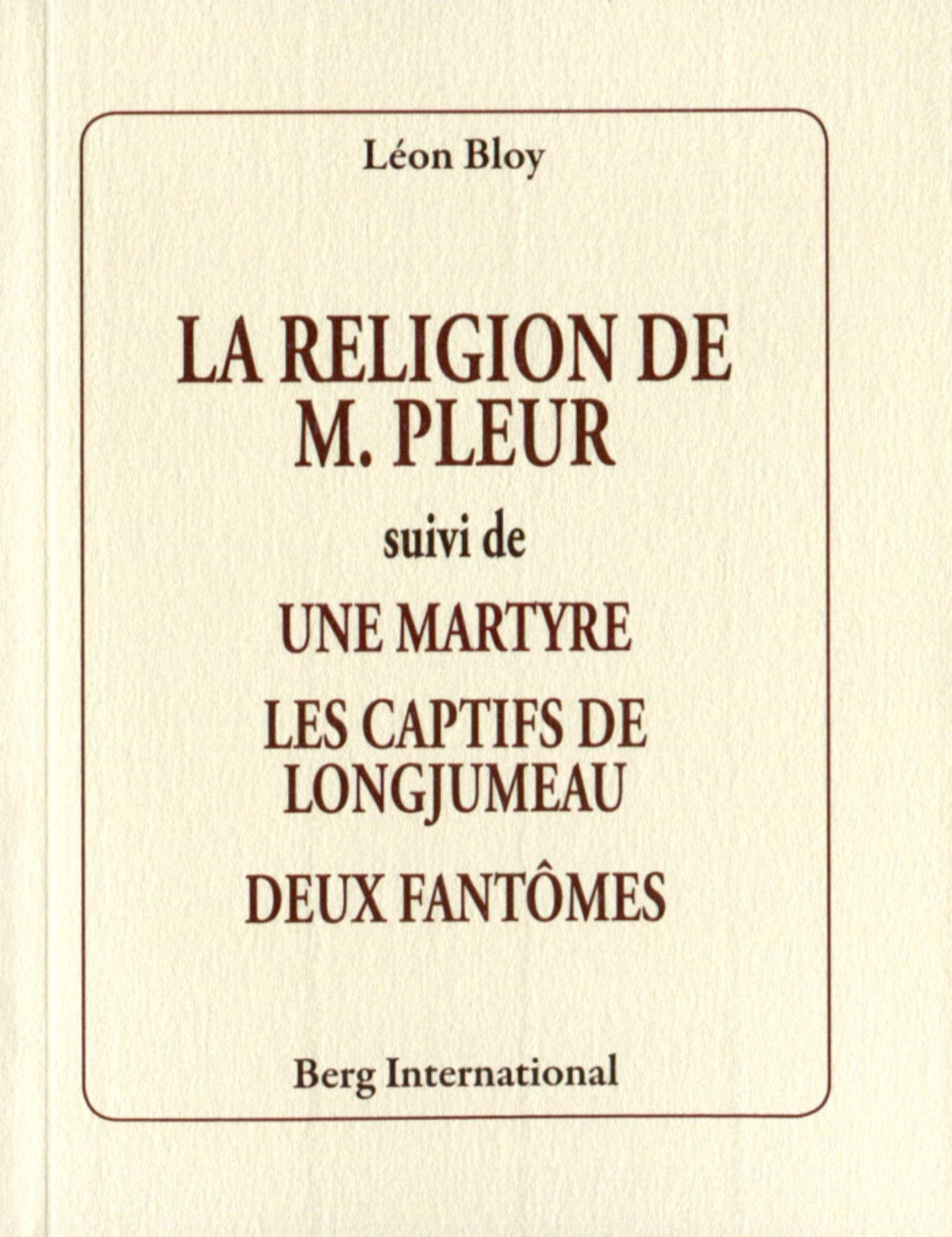 La religion de M. Pleur. Une martyre. Les captifs de Longjumeau