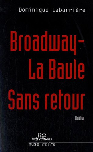 Broadway-La Baule sans retour : thriller