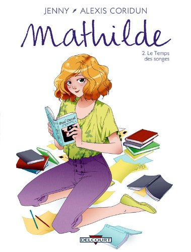 Mathilde. Vol. 2. Le temps des songes