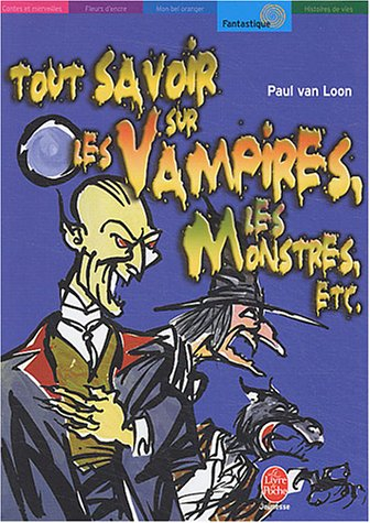Tout savoir sur les vampires, les monstres, etc.