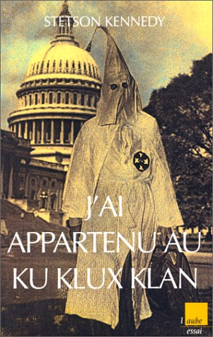 J'ai appartenu au Ku Klux Klan