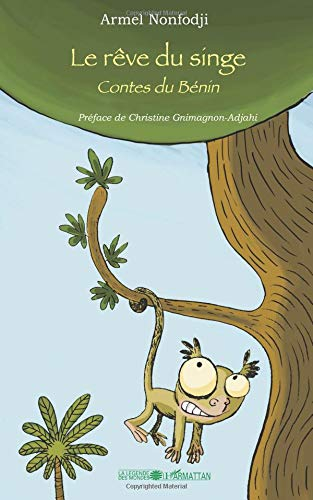 Le rêve du singe : contes du Bénin