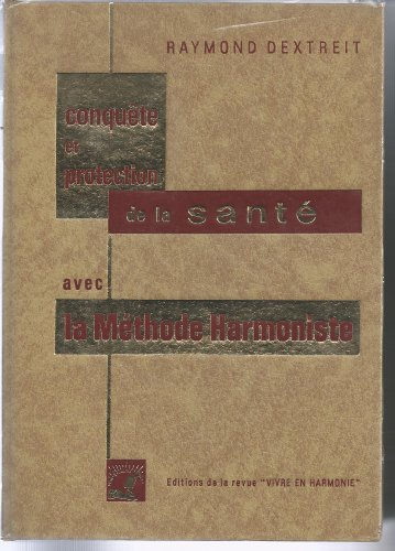 conquête et protection de la santé avec la méthode harmoniste