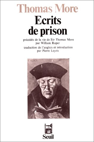 Ecrits de prison. La vie de Sir Thomas More