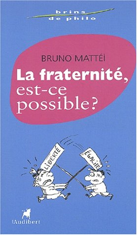 La fraternité est-elle possible ?