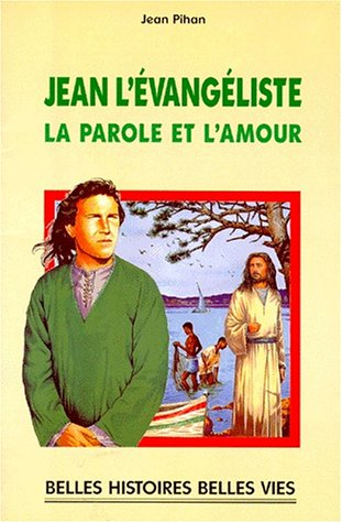 Jean l'Evangéliste : la parole et l'amour