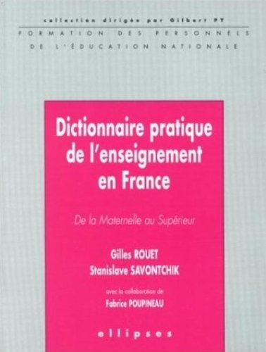 Dictionnaire pratique de l'enseignement en France : de la maternelle au supérieur