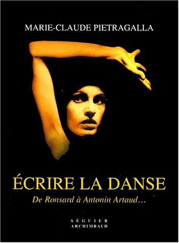 Ecrire la danse : de Ronsard à Antonin Artaud...