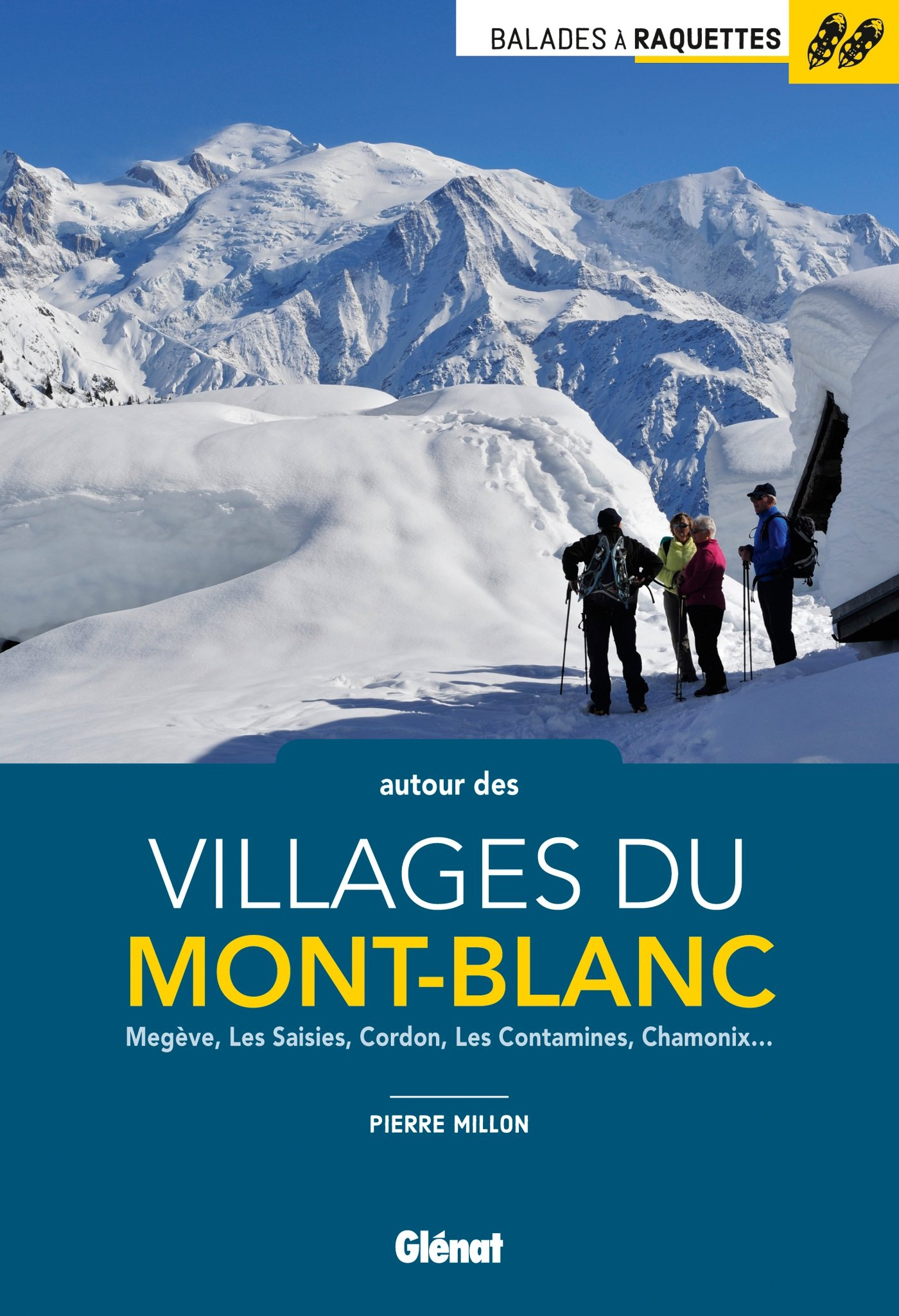 Balades à raquettes autour des villages du Mont-Blanc : Megève, Les Saisies, Cordon, Les Contamines,