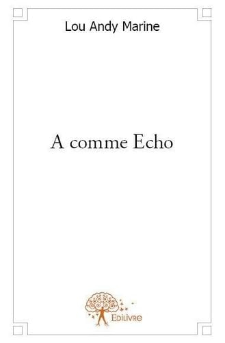 A comme écho