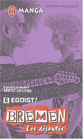 Bremen : les déjantés. Vol. 6. Egoist !