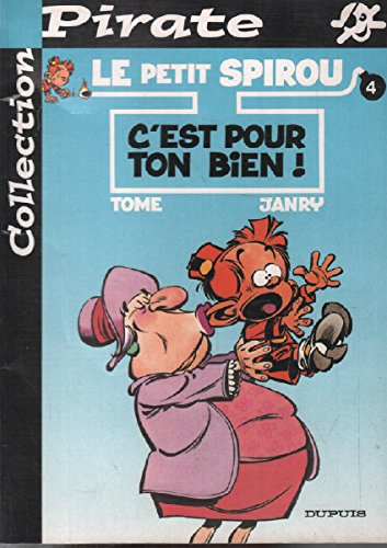 le petit spirou, tome 4 : c'est pour ton bien ! (bd pirate)