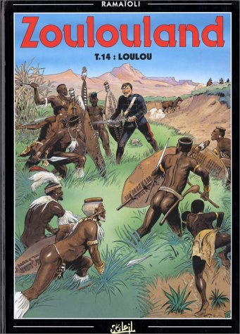 Zoulouland. Vol. 14. Loulou