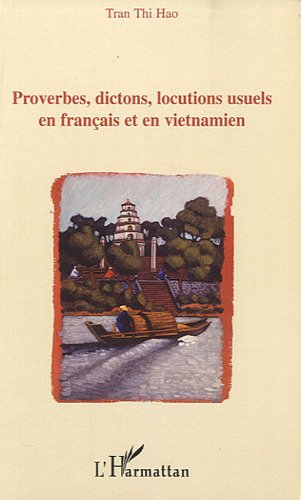 Proverbes, dictons, locutions usuels en français et en vietnamien