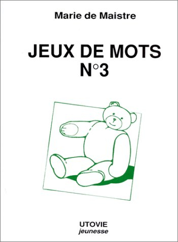 Jeux de mots : cahier d'exercices de Nounourse et ses amis. Vol. 3