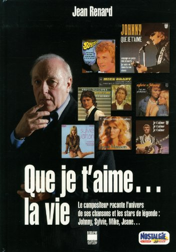 Que je t'aime... la vie