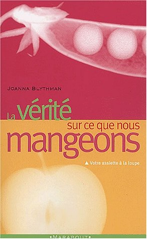 La vérité sur ce que nous mangeons
