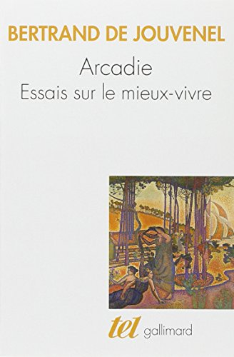 Arcadie : essais sur le mieux-vivre