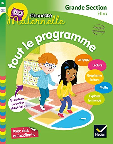 Tout le programme grande section, 5-6 ans : langage, lecture, graphisme, écriture, maths, explorer l