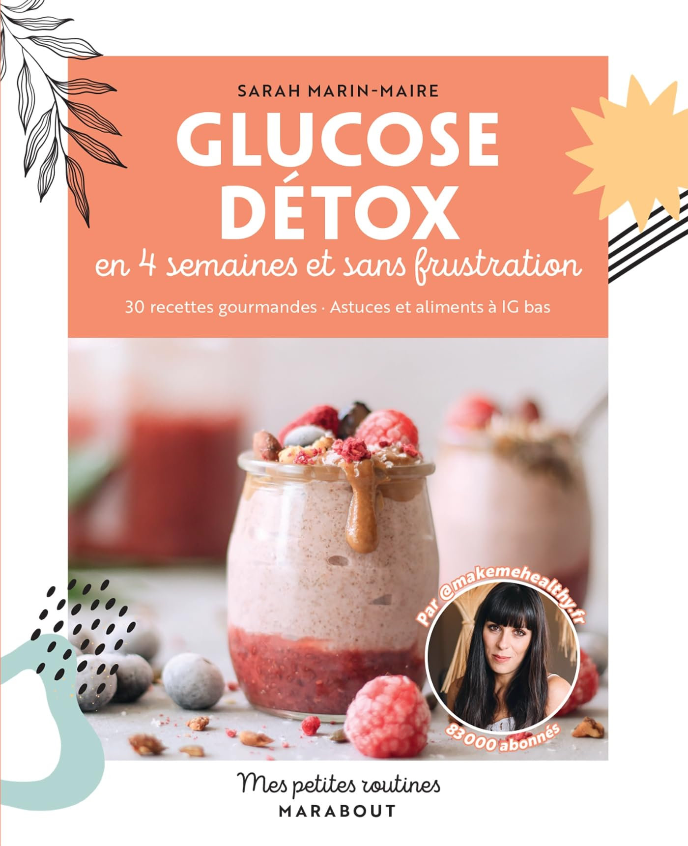 Glucose détox en 4 semaines et sans frustration : 30 recettes gourmandes, astuces et aliments à IG b