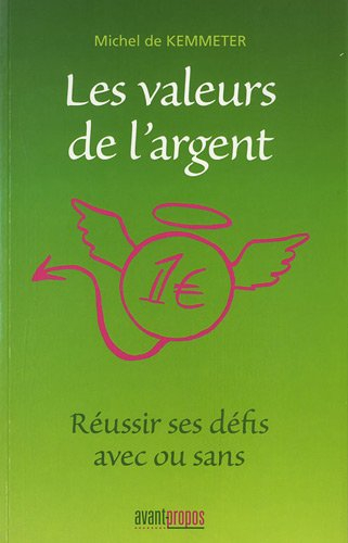 Les valeurs de l'argent : réussir ses défis avec ou sans