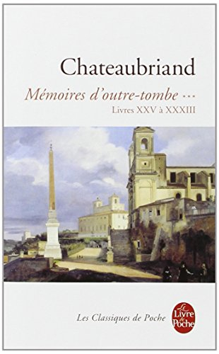 Mémoires d'outre-tombe. Vol. 3. Livres XXV à XXXIII