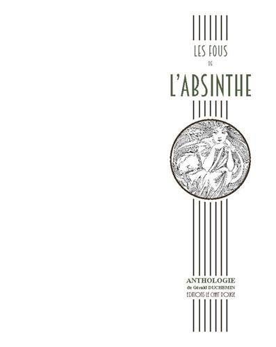 Les fous de l'absinthe : anthologie