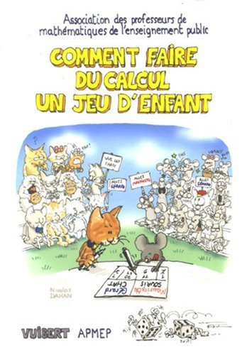 Comment faire du calcul un jeu d&#039;enfant : sommes, différences, produits, quotients, multiples et div