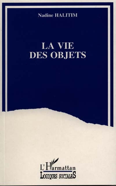 La vie des objets : décor domestique et vie quotidienne dans des familles populaires d'un quartier d
