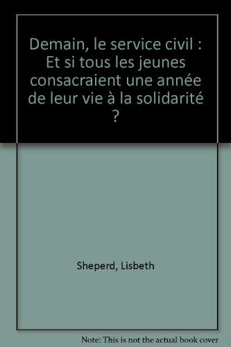 Demain, le service civil : et si tous les jeunes consacraient une année de leur vie à la solidarité 