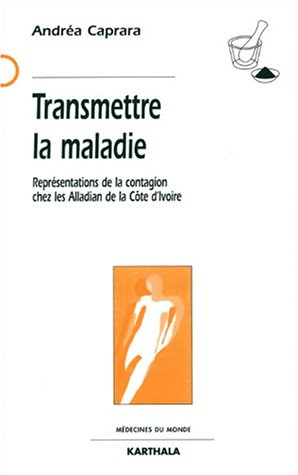Transmettre la maladie : représentations de la contagion chez les Alladian de la Côte d'Ivoire
