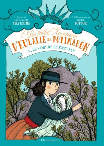 Les folles aventures d'Eulalie de Potimaron. Vol. 5. Le vampire de Castille
