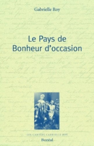 Le pays de Bonheur d'occasion et autres récits autobiographiques épars et inédits