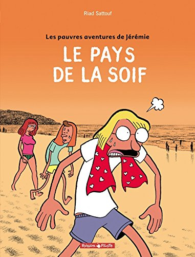 Les pauvres aventures de Jérémie. Vol. 2. Le pays de la soif