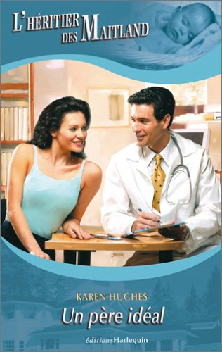 L'héritier des Maitland. Vol. 7. Un père idéal