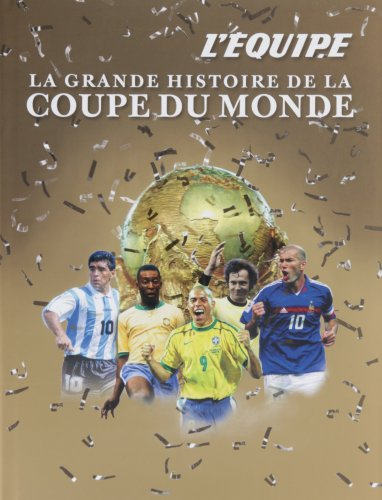 La grande histoire de la Coupe du monde