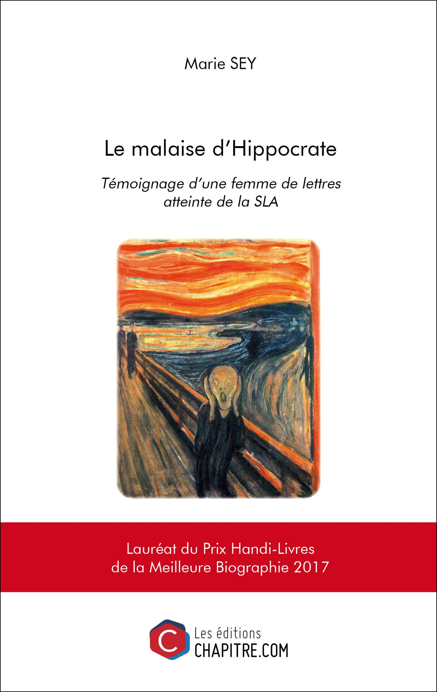 Le malaise d'Hippocrate: Témoignage d une femme de lettres atteinte de la SLA