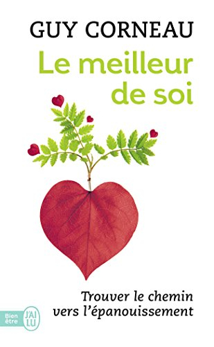 Le meilleur de soi : le rencontrer, le nourrir, l'exprimer