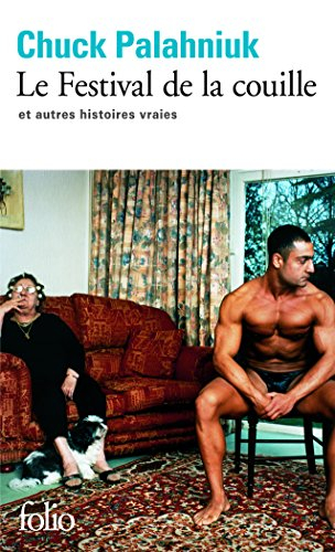 Le festival de la couille : et autres histoires vraies