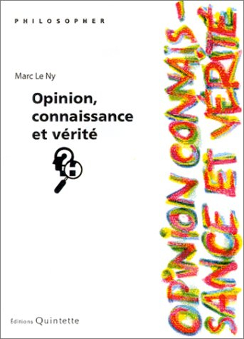 Opinion, connaissance et vérité