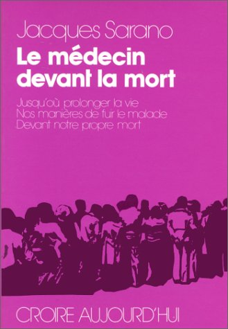 Le Médecin devant la mort : jusqu'où prolonger la vie