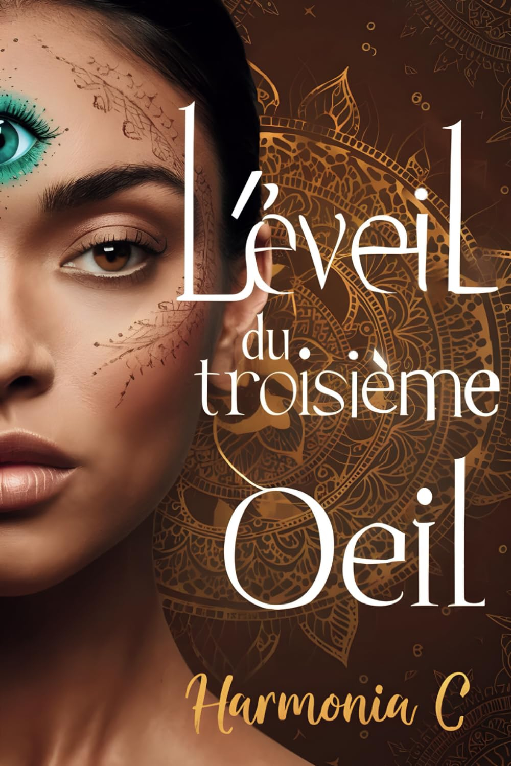 L'Éveil du Troisième ?il: Déverrouillez votre Clairvoyance pour une Transformation Spirituelle Profo