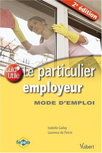 Le particulier employeur : mode d'emploi