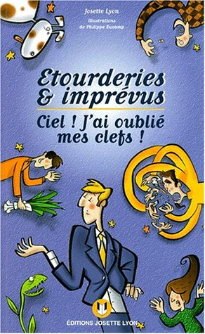Etourderies et imprévus : Ciel ! j'ai perdu mes clefs !
