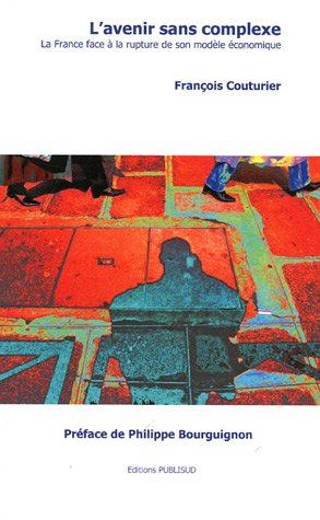 L'avenir sans complexe : la France face à la rupture de son modèle économique