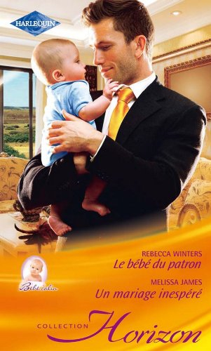 Le bébé du patron. Un mariage inespéré