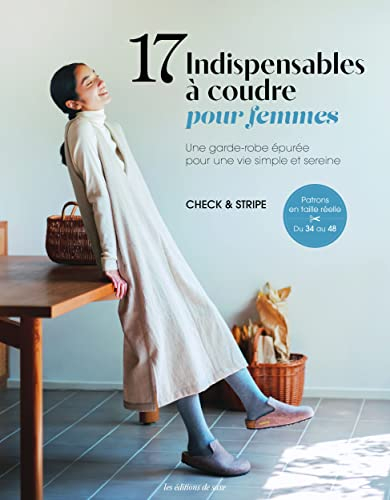 17 indispensables à coudre pour femmes : une garde-robe épurée pour une vie simple et sereine : patr