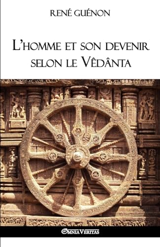 L'homme et son devenir selon le vedanta