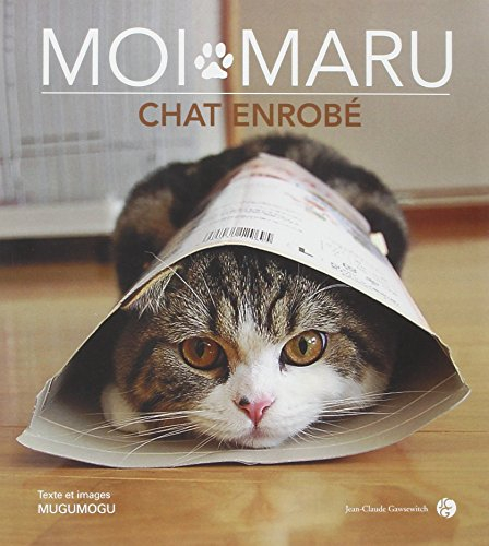 Moi Maru, chat enrobé