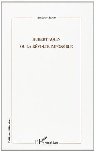 Hubert Aquin ou La révolution impossible